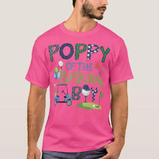 Poppy Of The Birthday Boy Hole In One Golf Sport T Shirt