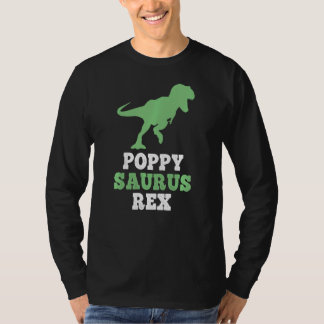 Poppy Saurus Rex Funny Dinosaur Poppysaurus Fathe T Shirt