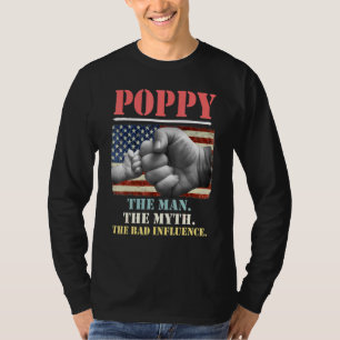 Poppy the Man the Myth the Bad Influence American T Shirt