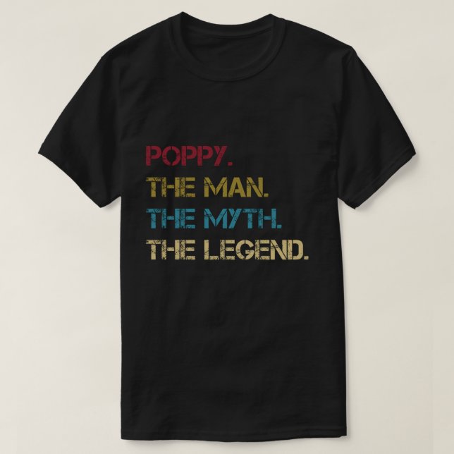 Poppy the Man the Myth the Legend far pappa Gift T Shirt (Design framsida)