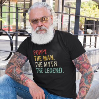 Poppy the Man the Myth the Legend T Shirt