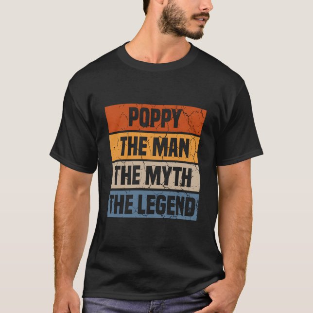 Poppy The The Myth The Legend Grandfather Father'S T Shirt (Framsida)