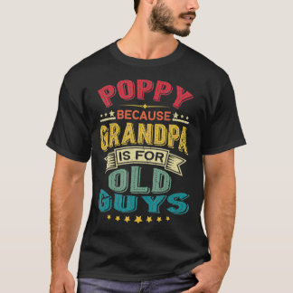 PoppyFör morfar är för gamla killar Pappa T Shirt