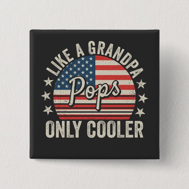 Pops som en morfar, bara Cooler USA flagga Square Knapp (Framsida)