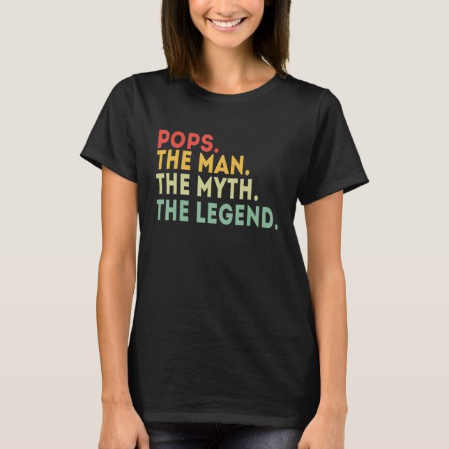 Pops The Man The Myth The Legend Fathers Day T Shirt (Framsida)