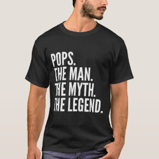Pops The The Myth The Legend Dad Father'S Day T Shirt