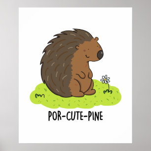 Por-Cute-Gräs Funny Porcupine Pun Poster