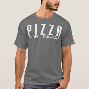 POR FAVOR Pizza, Cinco De Mayo Party Meme T Shirt
