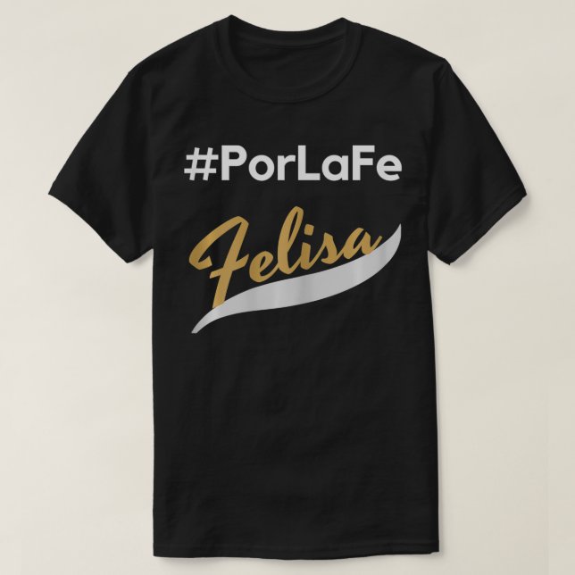 Por La Fe Felisa  T Shirt (Design framsida)