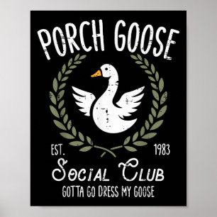 Porch Goose Social Klubb Funny Fånig Djurkvinnor m Poster