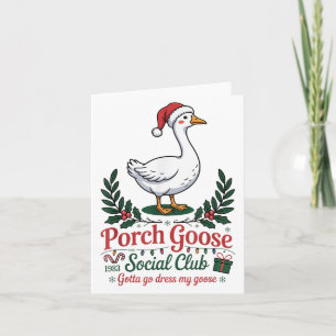 Porch Goose Social Klubb måste gå och trycka på mi Kort