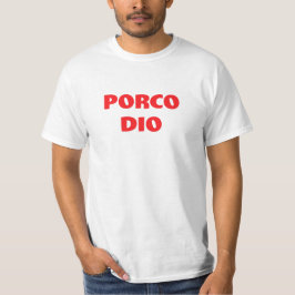 Porco Dio Funny Italienska svär ord T Shirt