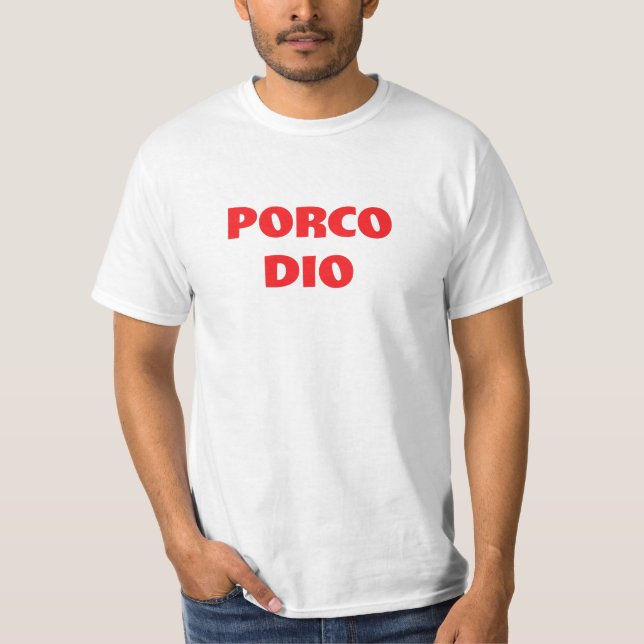 Porco Dio Funny Italienska svär ord T Shirt (Framsida)
