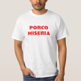 Porco Miseria Funny Italienska mode T Shirt