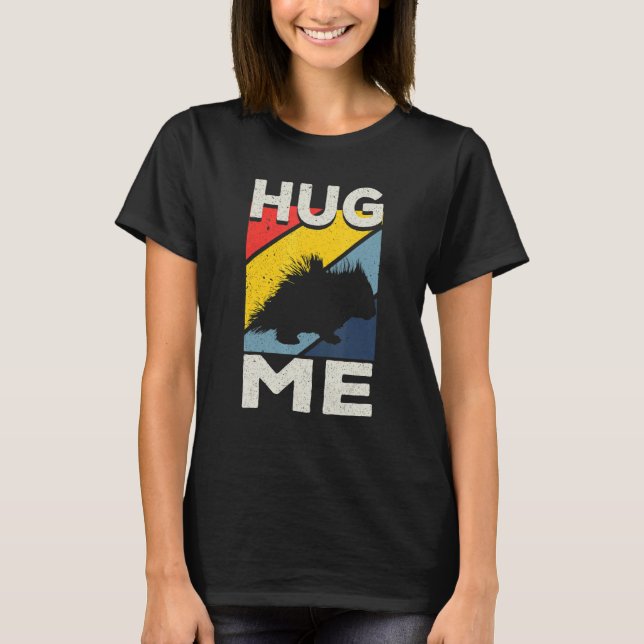 Porcupine Hugs Hug Me T Shirt (Framsida)