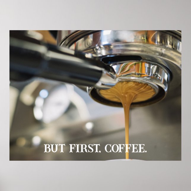 Poring Espresso Coffee Maskin men First, Coffee Poster (Framsidan)