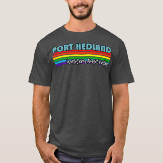 Port Hedland Western Australia Pride Port Hedland T Shirt