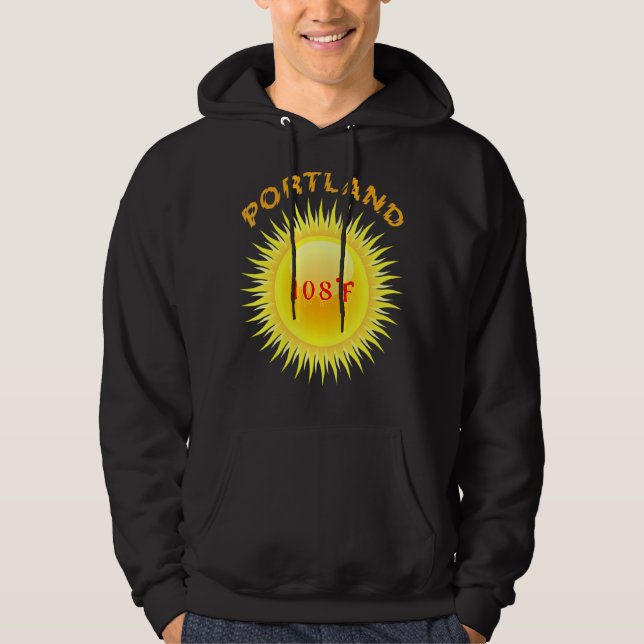 Portland Heatwave 108f Hottest Day in Portland Ore Hoodie (Framsida)