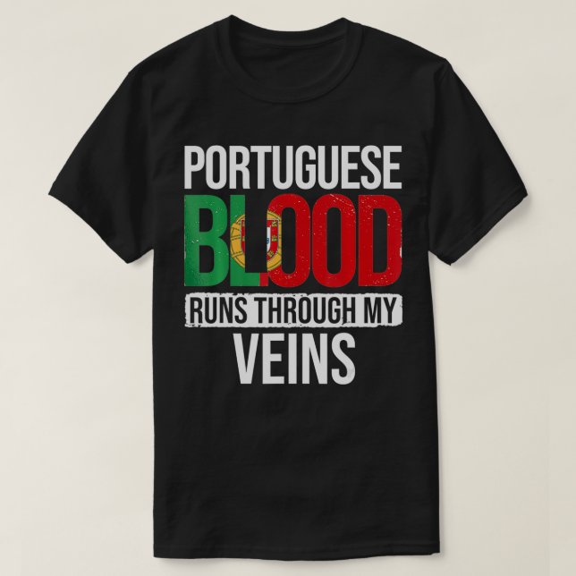 Portuguese Blood Runs Through My Veins Portugal Po T Shirt (Design framsida)