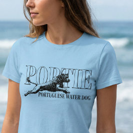 Portuguese Water Dog - Portie T Shirt