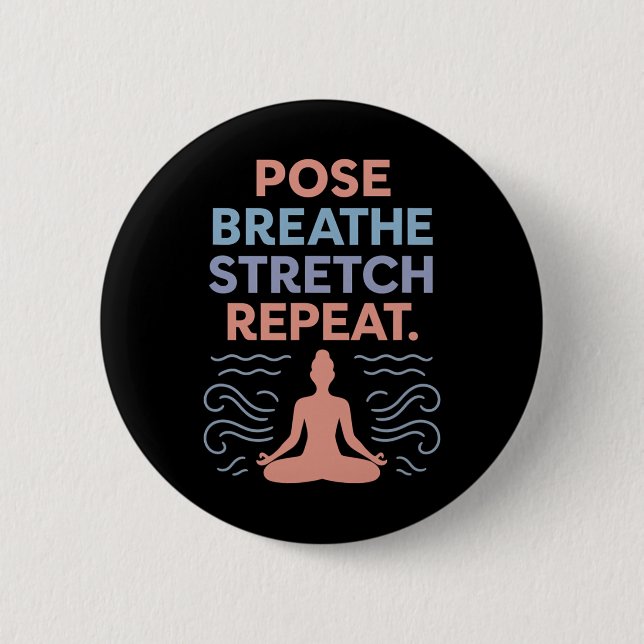 Pose Breathe Stretch Repeat Yoga Zen Flow Design  Knapp (Framsida)