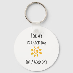 Positiv bekräftelse Idag är en bra dag... Nyckelring