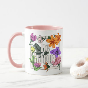 Positiv citat BE Lycklig och trädgårdsblommor Mugg