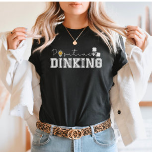 Positiv Dinking Rolig Pickleball Citat T Shirt