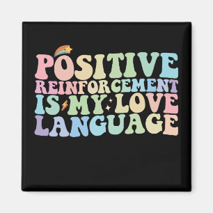 Positiv Förstärkning Är Mitt Kärleksspråk Groovy Magnet