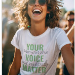 Positiv Grönt Rörelsecitat för röstfråga T Shirt<br><div class="desc">Positiv Grönt Rörelsecitat för röstfråga</div>