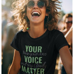 Positiv Grönt Rörelsecitat för röstfråga T Shirt<br><div class="desc">Positiv Grönt Rörelsecitat för röstfråga</div>