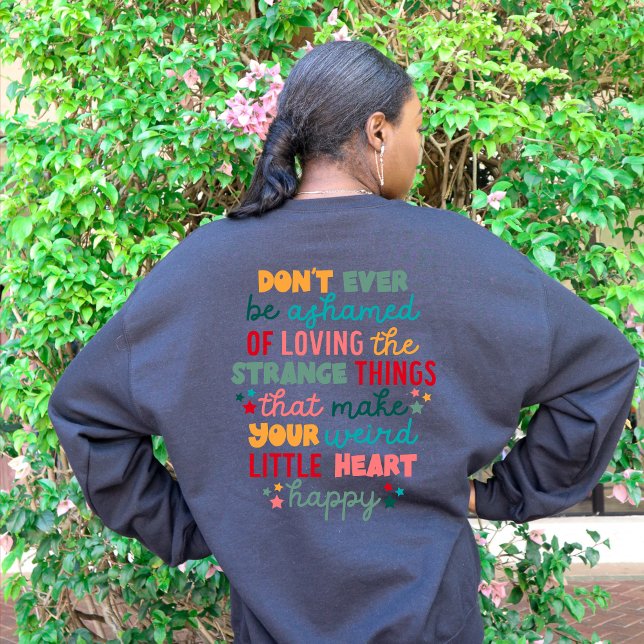 Positiv uppmuntran får aldrig skämmas t shirt (Skapare uppladdad)