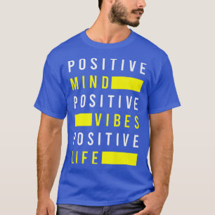 Positiv visualisering av livets livskraft t shirt