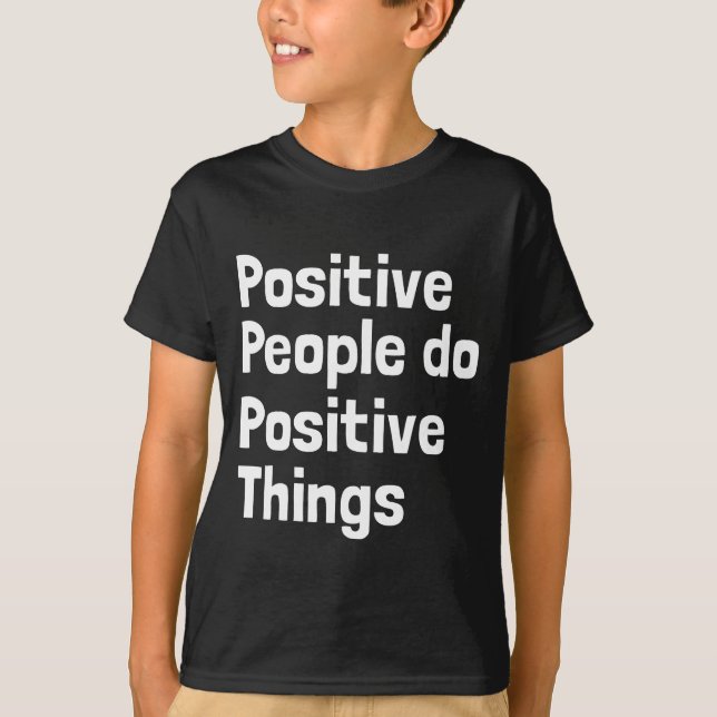 Positiva människor gör positiva sak t shirt (Framsida)