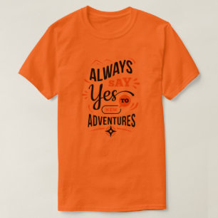 Positiva vibes - Säg alltid ja till nya Äventyr T Shirt