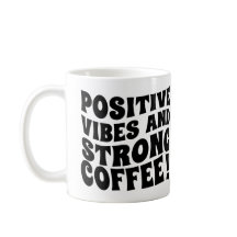 Positiva Vibrationer & Starkt Kaffe Mugg