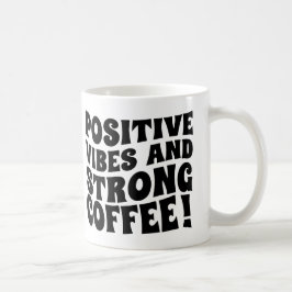 Positiva Vibrationer & Starkt Kaffe Mugg