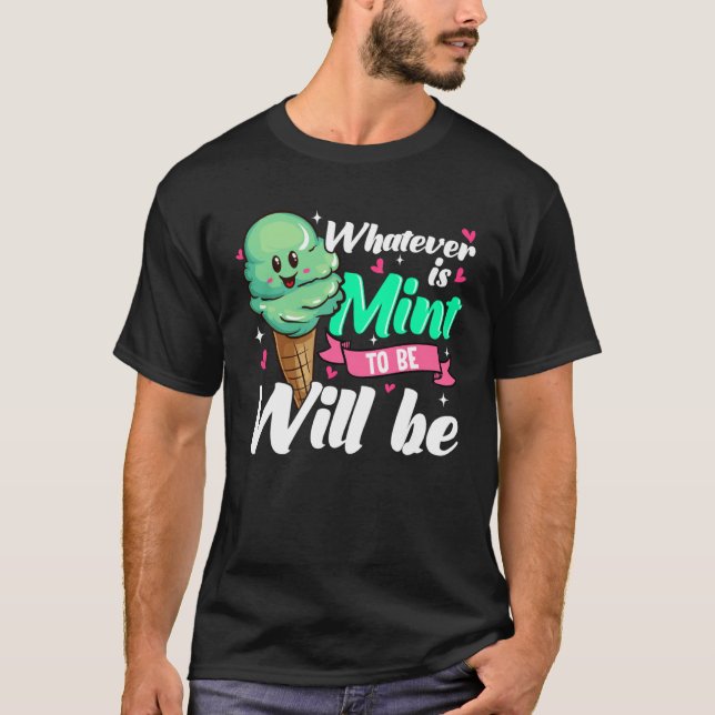 Positive Affirmation Mint Ice Cream T Shirt (Framsida)
