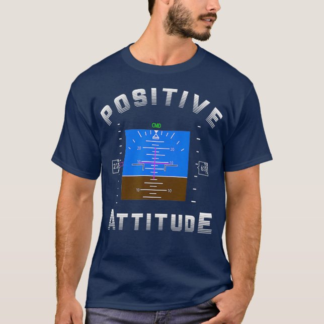 Positive Attitude Aviation Pilot Gift Primary T Shirt (Framsida)