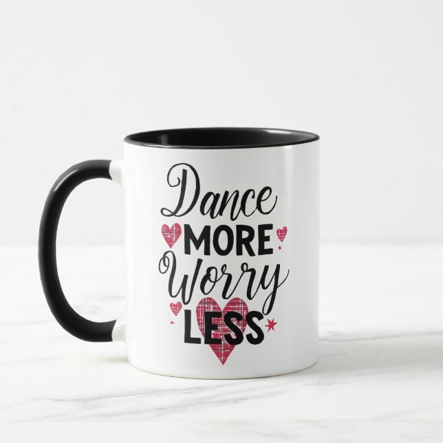 Positive Dance More Worry Less Typography Mugg (Vänster)