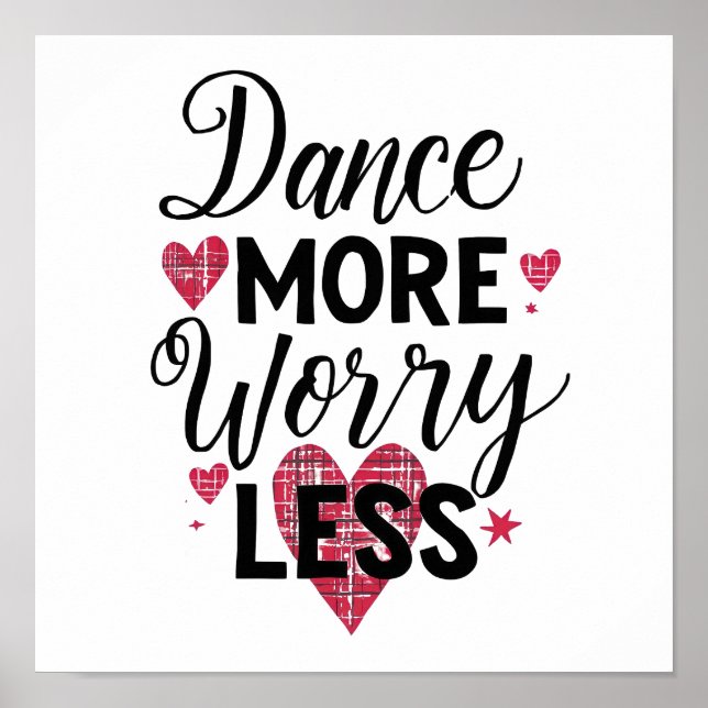 Positive Dance More Worry Less Typography Poster (Framsidan)