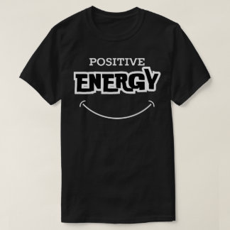 positive energy t shirt