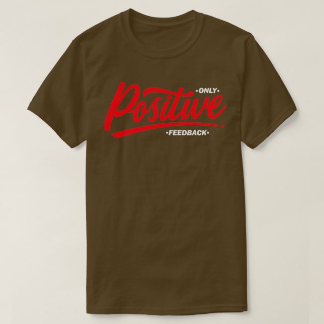 Positive Feedback Motivational T Shirt (Design framsida)