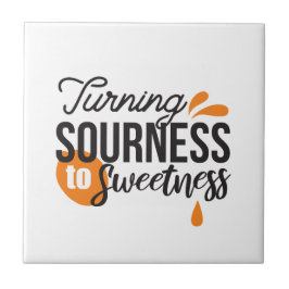 Positive Life Message - Turing Sour to Sweet Kakelplatta