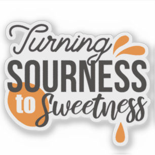 Positive Life Message - Turing Sour to Sweet Klistermärken