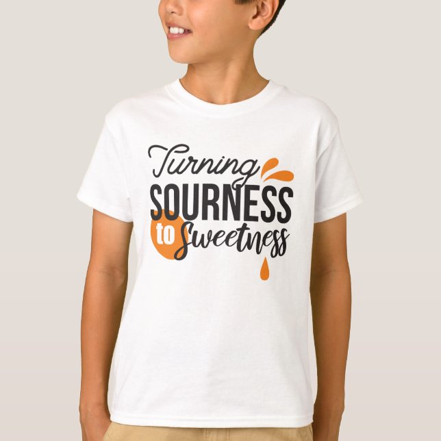 Positive Life Message - Turing Sour to Sweet T Shirt (Framsida)