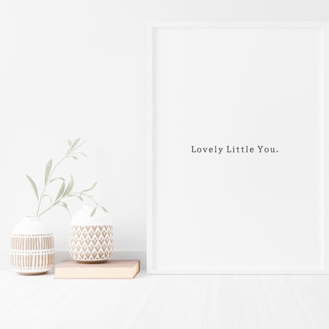 Positive Lovely Little You Quote Poster (Skapare uppladdad)