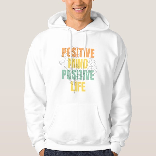 Positive Mind Positive Life Floral Typography Hoodie (Framsida)