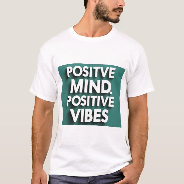 "Positive Mind, Positive Vibes" T Shirt (Framsida)