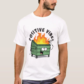 Positive Vibes Dumpster Manar Hänt-Shirt T Shirt